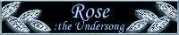 Rose: the Undersong